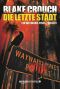 [Wayward Pines 03] • Die letzte Stadt